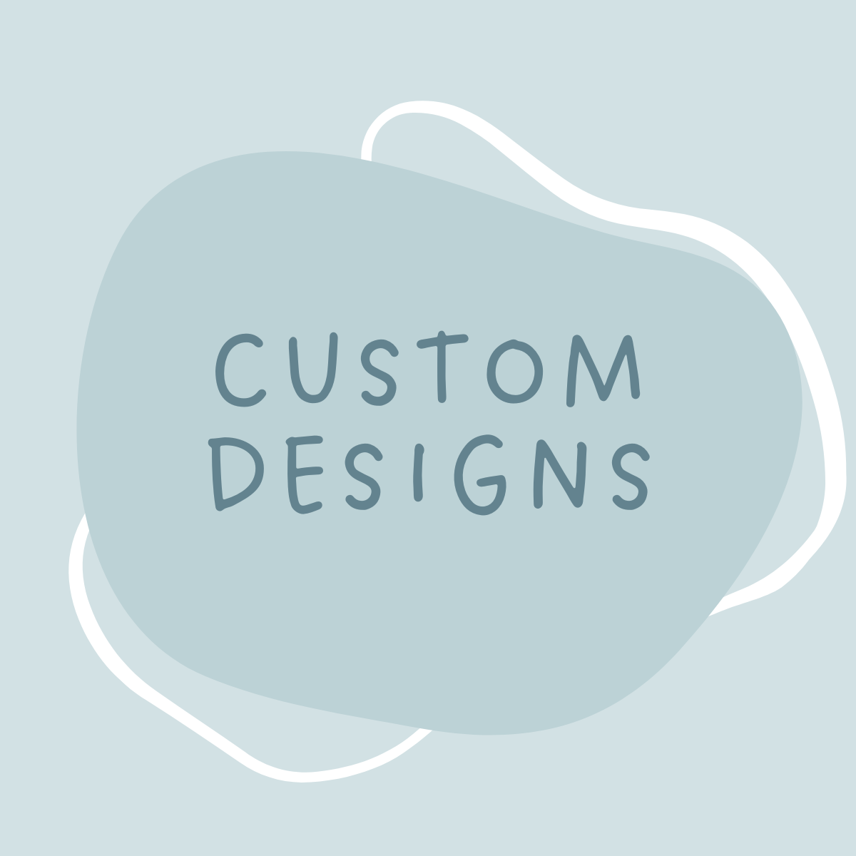 Custom Designs